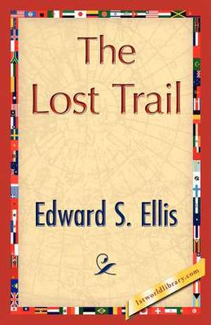 The Lost Trail de S. Ellis Edward S. Ellis