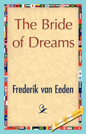 The Bride of Dreams de Van Eeden Frederik Van Eeden