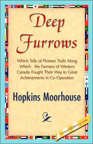 Deep Furrows de Moorhouse Hopkins Moorhouse