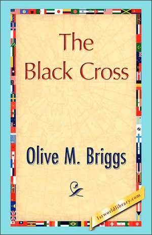 The Black Cross de M. Briggs Olive M. Briggs