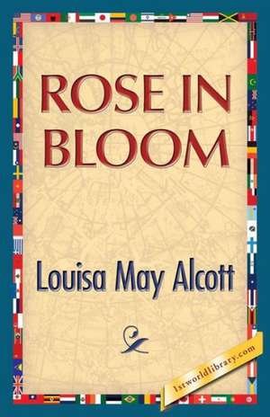 Rose in Bloom de Louisa May Alcott