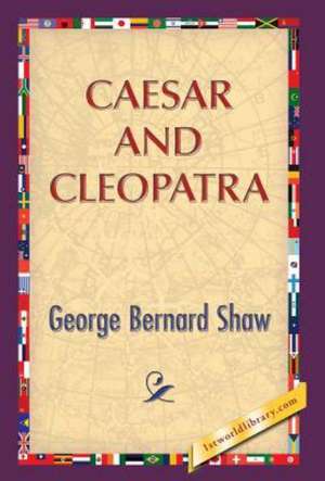 Caesar and Cleopatra de George Bernard Shaw