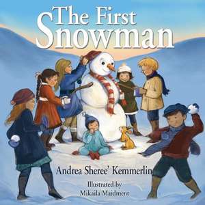 The First Snowman de Andrea Sheree' Kemmerlin