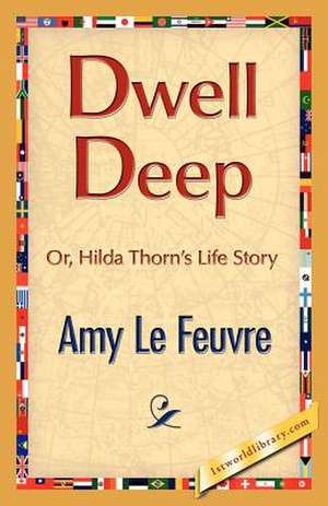 Dwell Deep de Amy Le Feuvre