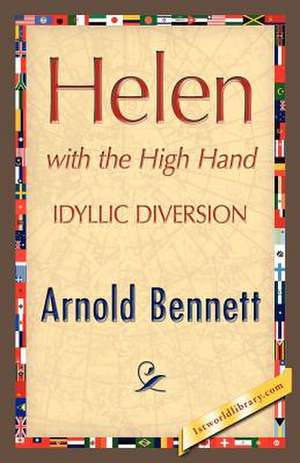 Helen with the High Hand de Arnold Bennett