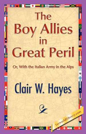 The Boy Allies in Great Peril de Clair W. Hayes