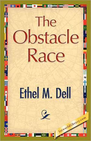 The Obstacle Race de Ethel M. Dell