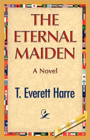 The Eternal Maiden de T. E. Harre