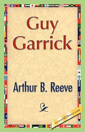 Guy Garrick de Arthur B. Reeve