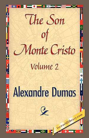 The Son of Monte-Cristo, Volume II de Alexandre Dumas