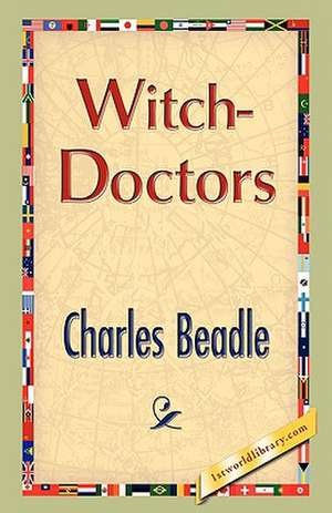 Witch-Doctors de Charles Beadle