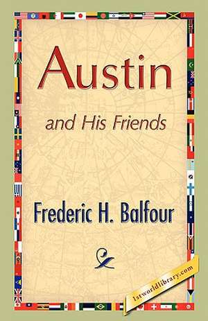 Austin and His Friends de Frederic H. Balfour