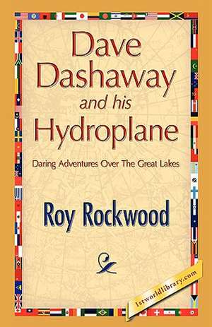 Dave Dashaway and His Hydroplane de Roy Rockwood