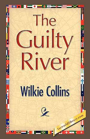 The Guilty River de Wilkie Collins