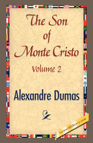 The Son of Monte-Cristo, Volume II de Alexandre Dumas