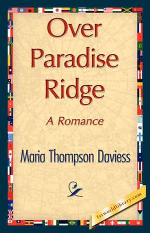 Over Paradise Ridge de Thompson Daviess Maria Thompson Daviess