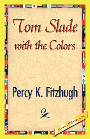 Tom Slade with the Colors de K. Fitzhugh Percy K. Fitzhugh