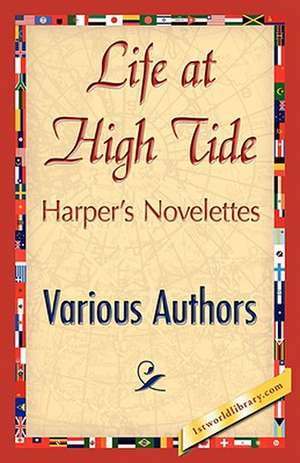 Life at High Tide de Authors Various Authors