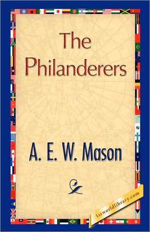 The Philanderers de A. E. W. Mason