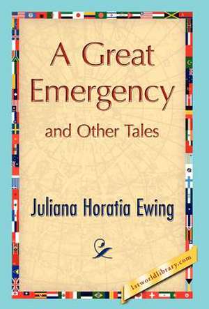 A Great Emergency and Other Tales de Juliana Horatia Ewing