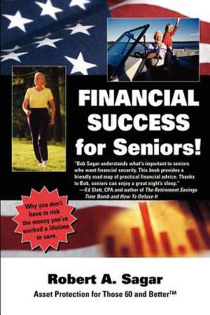 Financial Success for Seniors de Robert A Sagar