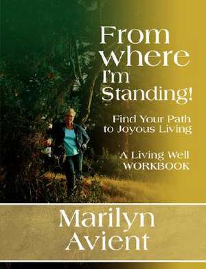 From Where I'am Standing de Marilyn Avient