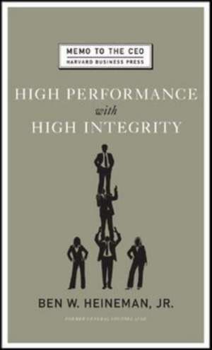 High Performance with High Integrity de Ben W. Heineman Jr.