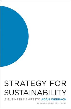 Strategy for Sustainability: A Business Manifesto de Adam Werbach