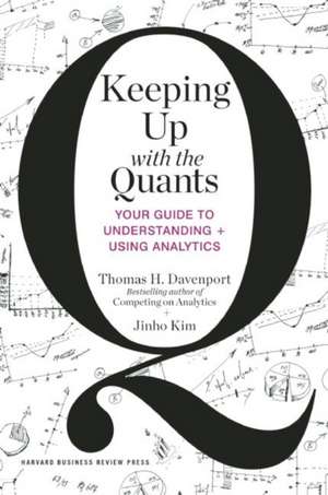 Keeping Up with the Quants de Thomas H Davenport