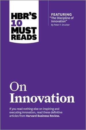 HBR's 10 Must Reads on Innovation de Harvard Business Review