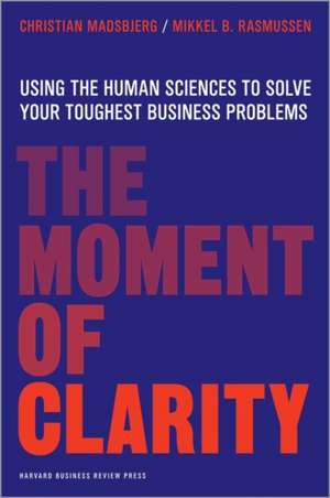 The Moment of Clarity de Christian Madsbjerg