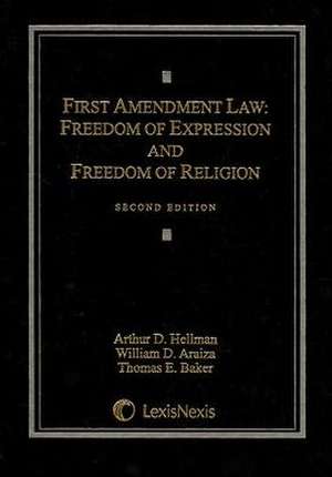 First Amendment Law: Freedom of Expression and Freedom of Religion de Arthur D. Hellman