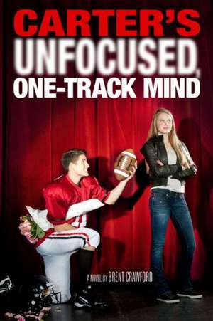 Carter's Unfocused, One-Track Mind de Brent Crawford