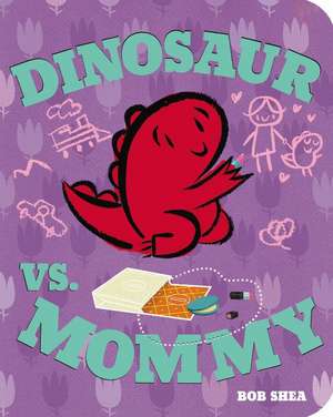 Dinosaur vs. Mommy Board Book de Bob Shea