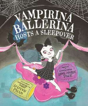 Vampirina Ballerina Hosts a Sleepover de Anne Marie Pace