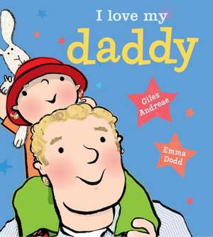 I Love My Daddy [board book] de ANDREAE GILES