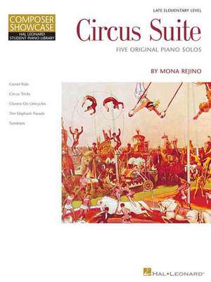 Circus Suite: Late-Elementary Level Composer Showcase de Mona Rejino