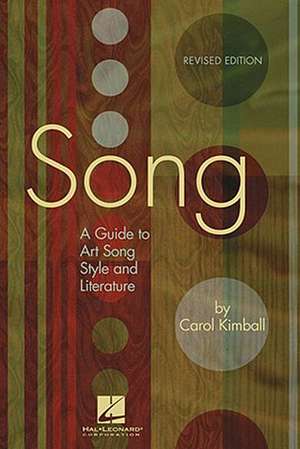 Song: A Guide to Art Song Style and Literature de Carol Kimball