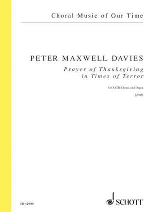 Prayer of Thanksgiving in Times of Terror-Satb Chorus, Organ - Score de Sir Peter Maxwell Davies