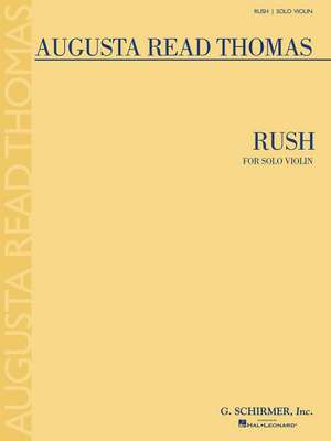 Rush: For Solo Violin de Augusta Read Thomas