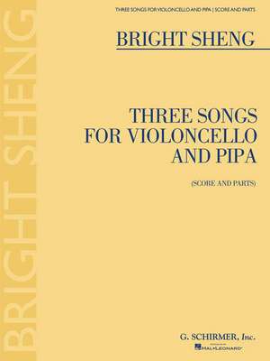 Three Songs for Violoncello and Pipa: Score and Parts de Bright Sheng