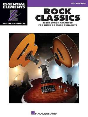 Rock Classics: Essential Elements Guitar Ensembles Late Beginner Level de Hal Leonard Publishing Corporation