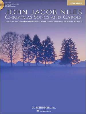 John Jacob Niles: Christmas Songs and Carols: Low Voice [With CD (Audio)] de John Jacob Niles