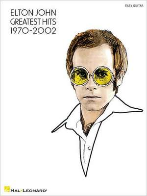 Elton John: Greatest Hits 1970-2002: Easy Guitar de Elton John