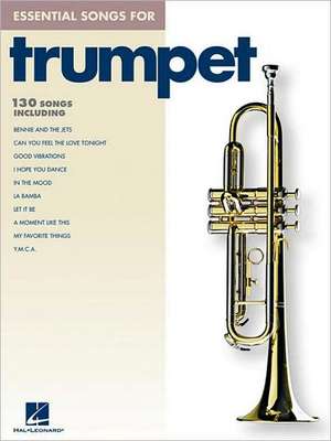 Essential Songs for Trumpet de Hal Leonard Corp