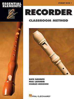 Essential Elements for Recorder Classroom Method - Student Book 1 de Kaye Clements