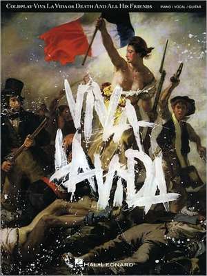 Coldplay: Viva la Vida Or Death And All His Friends de Coldplay