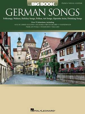 The Big Book of German Songs de Hal Leonard Publishing Corporation