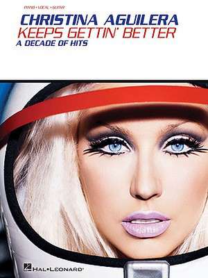 Christina Aguilera: Keeps Gettin' Better: A Decade of Hits de Christina Aguilera