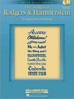 The Songs of Rodgers & Hammerstein: Belter/Mezzo-Soprano with CDs of Performances and Accompaniments Book/2-CD Pack de Oscar Hammerstein II